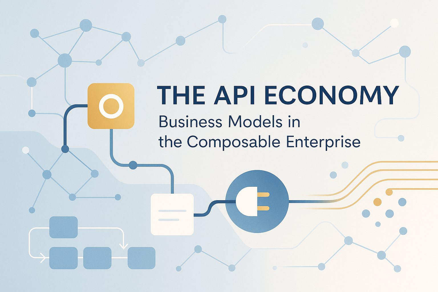 The API Economy: Business Models in the Composable Enterprise